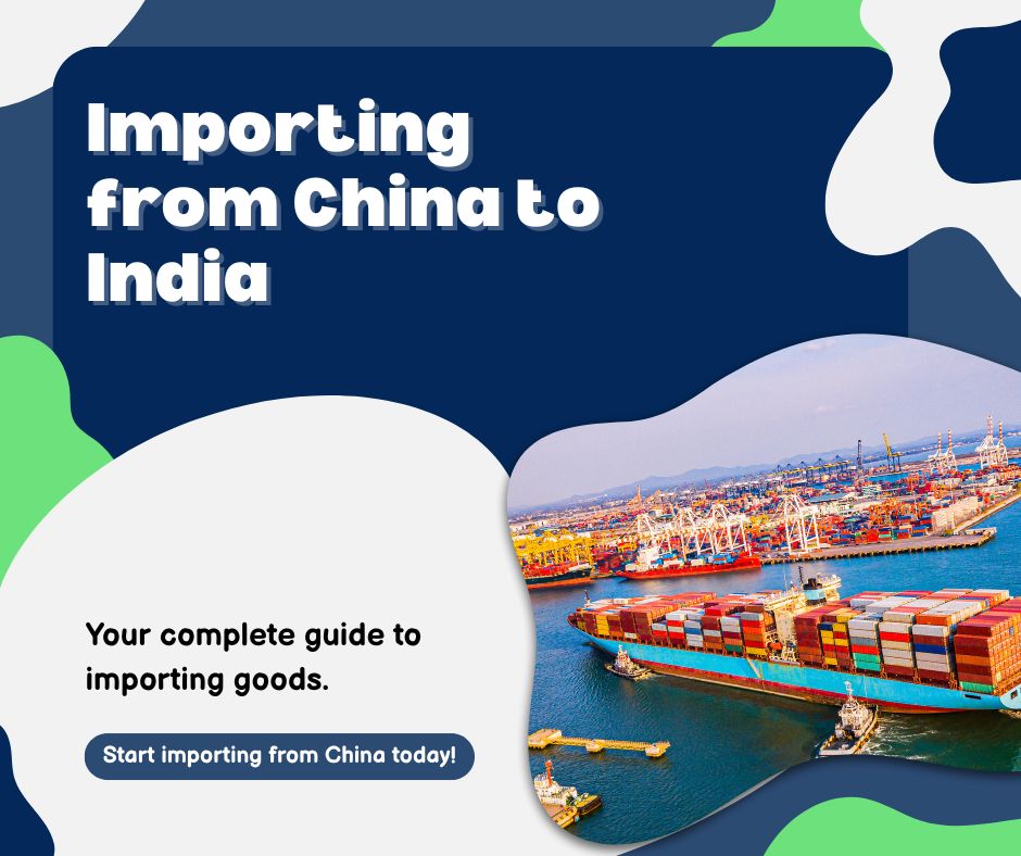 Complete Guide to Import from China to India
